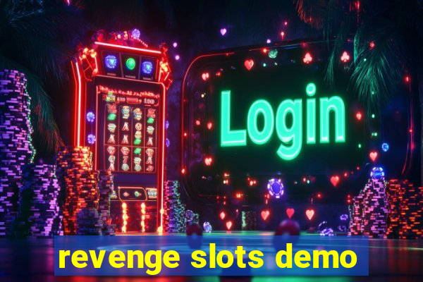 revenge slots demo